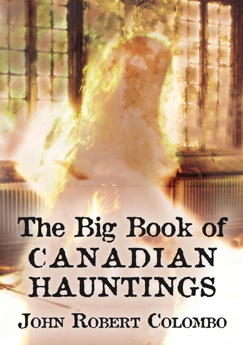 The Big Book of Canadian Hauntings 