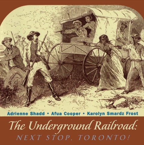 Cover image for book The Underground Railroad: Next Stop, Toronto!
