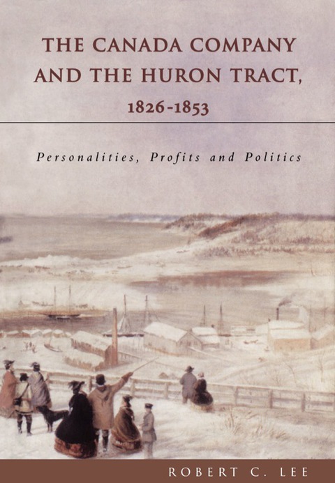 Cover image for book The Canada Company and the Huron Tract, 1826-1853