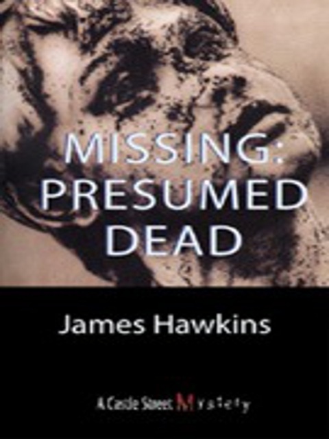 Missing: Presumed Dead An Inspector Bliss Mystery