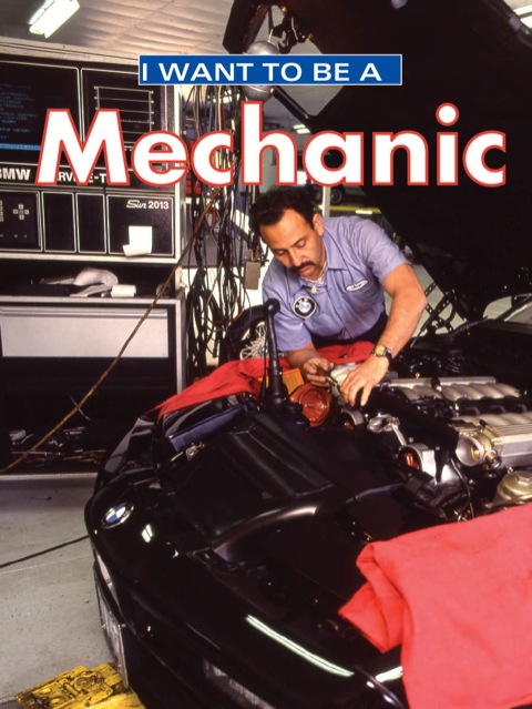 Cover image for book I Want To Be A Mechanic