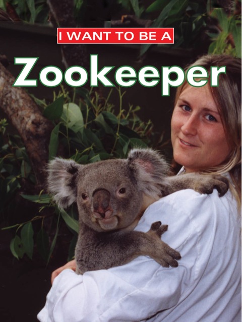 Cover image for book I Want To Be A Zookeeper