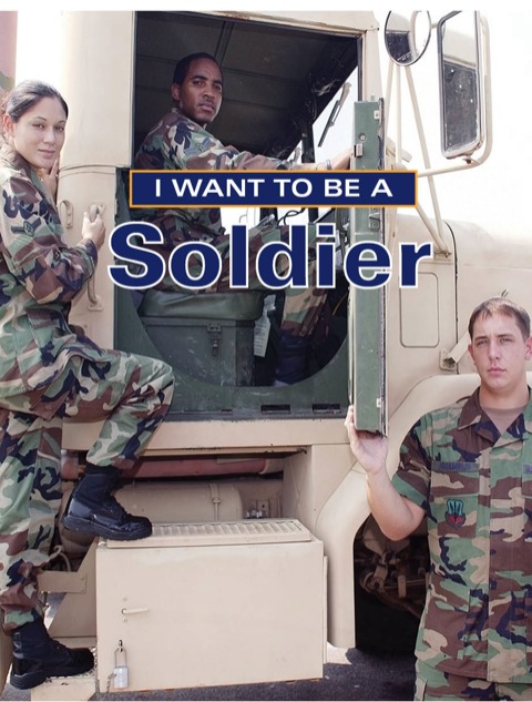 Cover image for book I Want to Be a Soldier