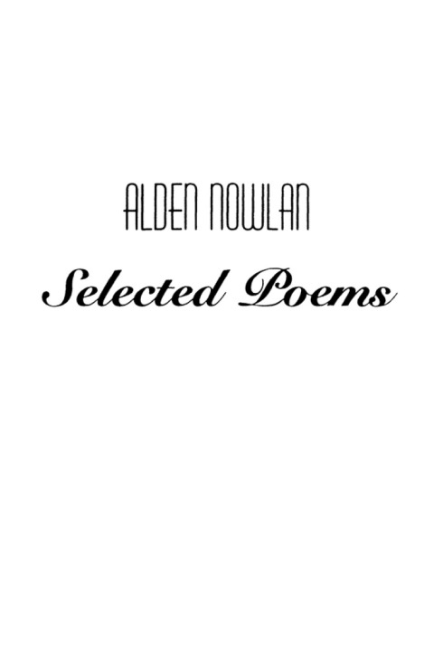Cover image for book Alden Nowlan Selected Poems