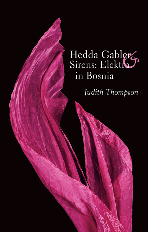 Cover image for book Hedda Gabler & Sirens: Elektra in Bosnia