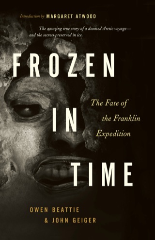 Frozen in Time: The Fate of the Franklin Expedition