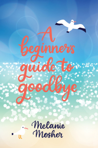 Cover image: A Beginner's Guide to Goodbye 9781771088466