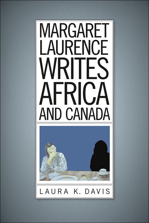 Cover image for book Margaret Laurence Writes Africa and Canada