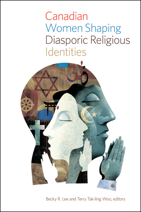 Cover image for book Canadian Women Shaping Diasporic Religious Identities