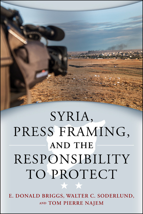 Cover image for book Syria, Press Framing, and the Responsibility to Protect