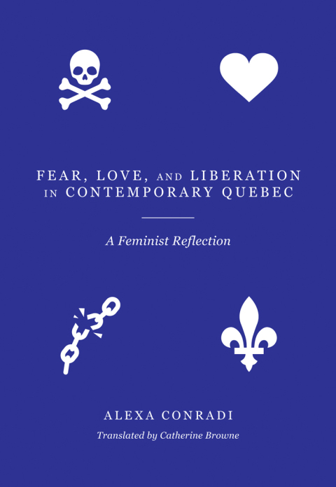 Cover image for book Fear, Love, and Liberation in Contemporary Québec