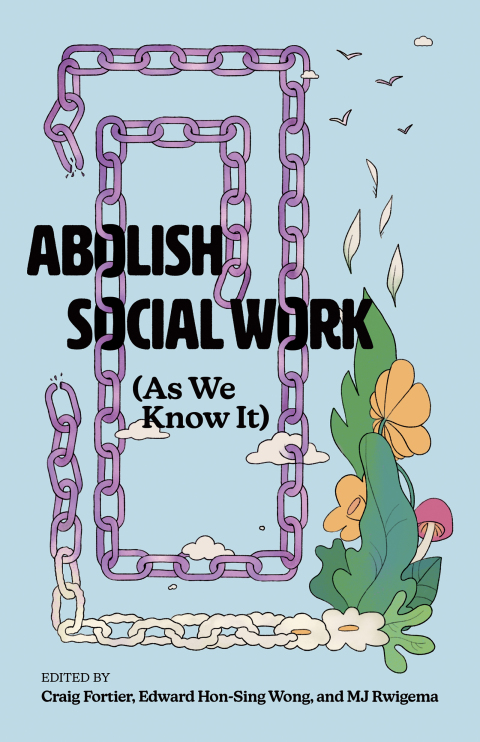 Cover image for book Abolish Social Work (As We Know It)