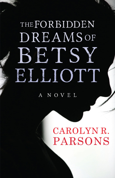 Cover image for book The Forbidden Dreams of Betsy Elliott