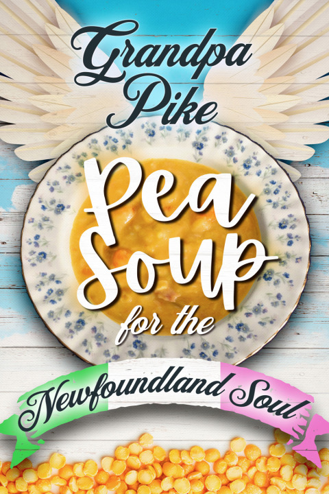Cover image for book Pea Soup for the Newfoundland Soul