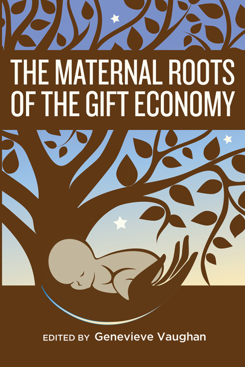 Cover image for book The Maternal Roots of the Gift Economy