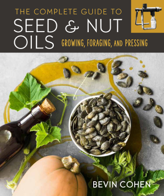 The Complete Guide to Seed and Nut Oils
