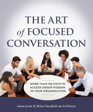 The Art of Focused Conversation, Second Edition