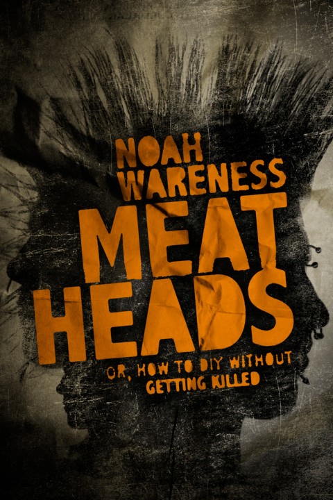 Cover image for book Meatheads, or How to DIY Without Getting Killed