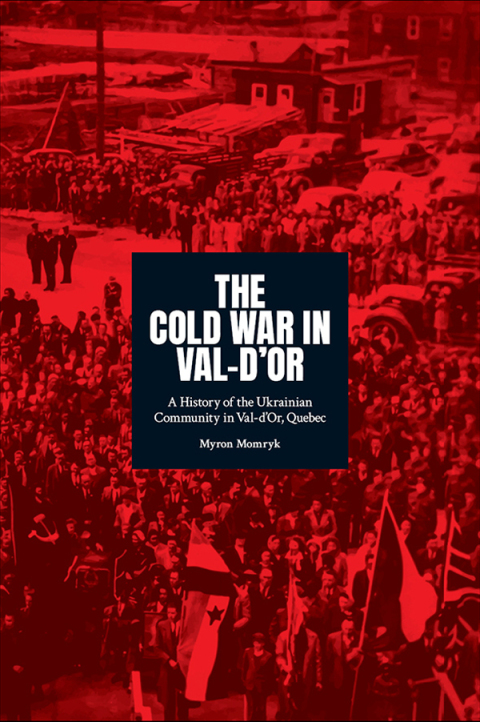 Cover image for book The Cold War in Val-d'Or