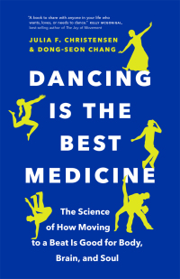 Cover image: Dancing Is the Best Medicine 9781771646345