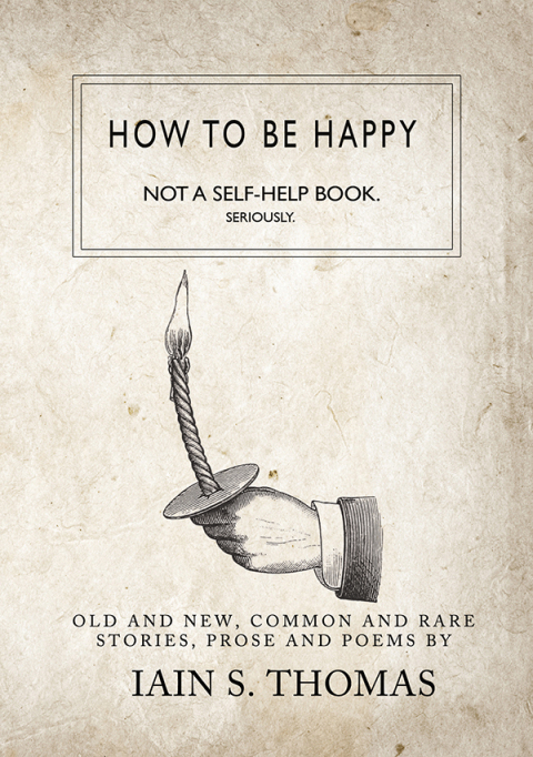 Cover image for book How to be Happy: Not a Self-Help Book. Seriously.