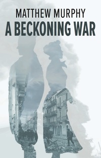 صورة الغلاف: A Beckoning War 1st edition 9781771860680