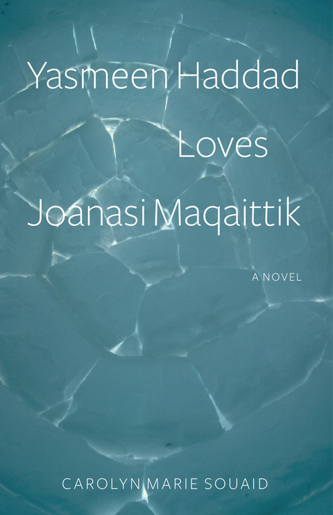 Cover image for book Yasmeen Haddad Loves Joanasi Maqaittik