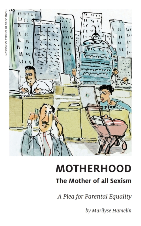 Cover image for book Motherhood, The Mother of All Sexism
