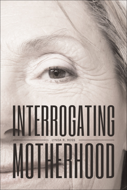 Interrogating Motherhood 