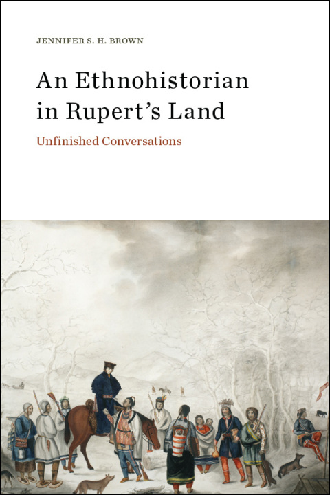 Cover image for book An Ethnohistorian in Rupert’s Land