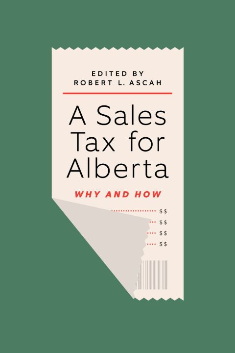 Cover image for book A Sales Tax for Alberta