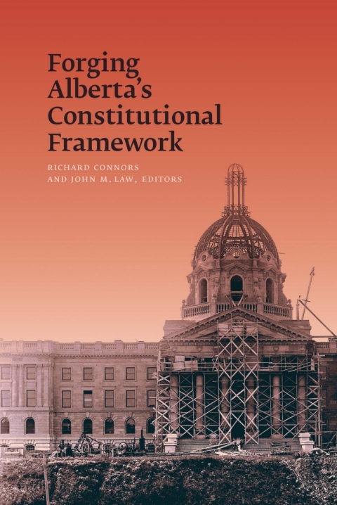 Cover image for book Forging Alberta's Constitutional Framework