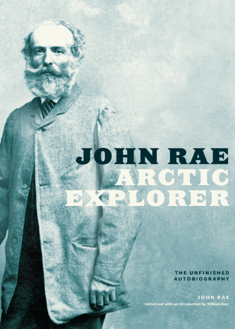 Cover image for book John Rae, Arctic Explorer