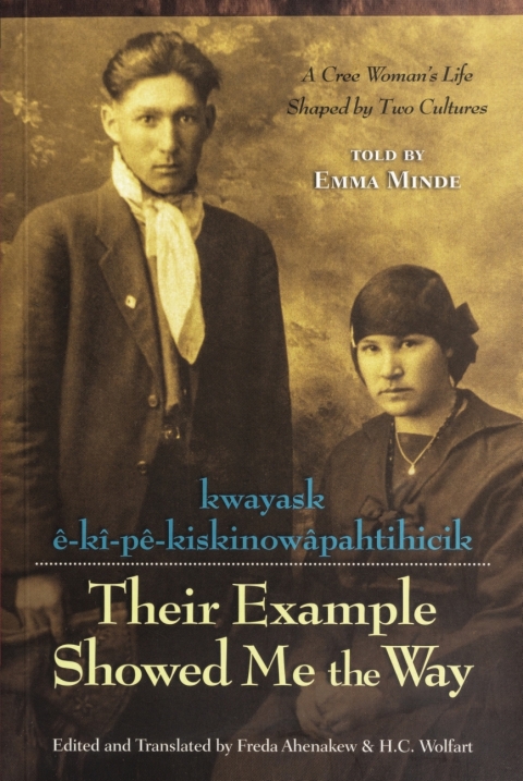 Cover image for book Their Example Showed Me the Way / kwayask ê-kî-pê-kiskinowâpahtihicik