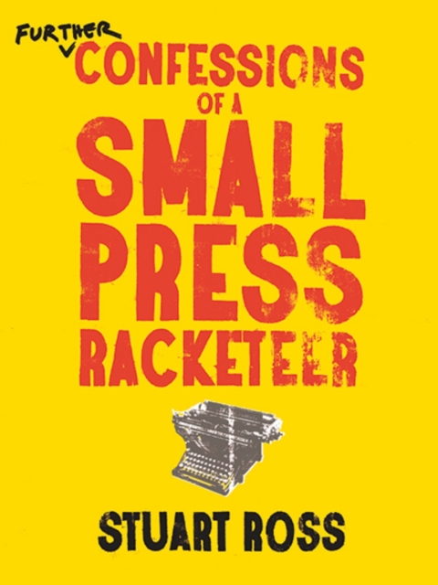 Cover image for book Further Confessions of a Small Press Racketeer