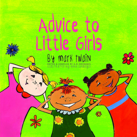 Cover image for book Advice to Little Girls: Includes an Activity, a Quiz, and an Educational Word List