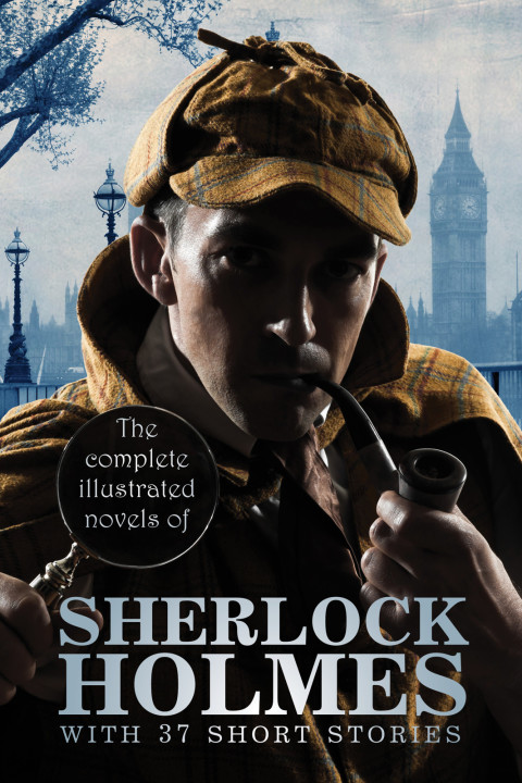 Cover image for book The Complete Illustrated Novels of Sherlock Holmes: With 37 short stories
