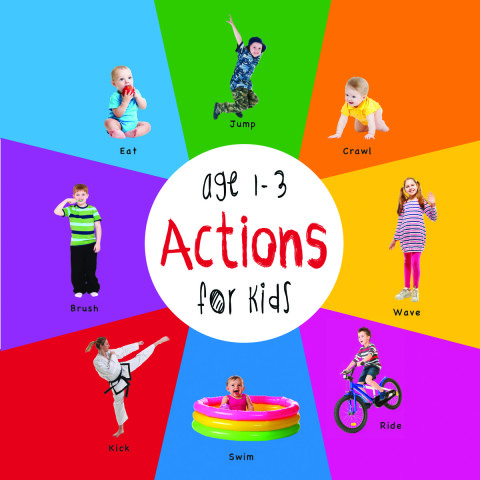 Cover image for book Actions for Kids age 1-3 (Engage Early Readers: Children's Learning Books)