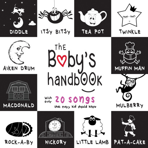 Cover image for book The Baby’s Handbook: 21 Black and White Nursery Rhyme Songs, Itsy Bitsy Spider, Old MacDonald, Pat-a-cake, Twinkle Twinkle, Rock-a-by baby, and More (Engage Early Readers: Children’s Learning Books)