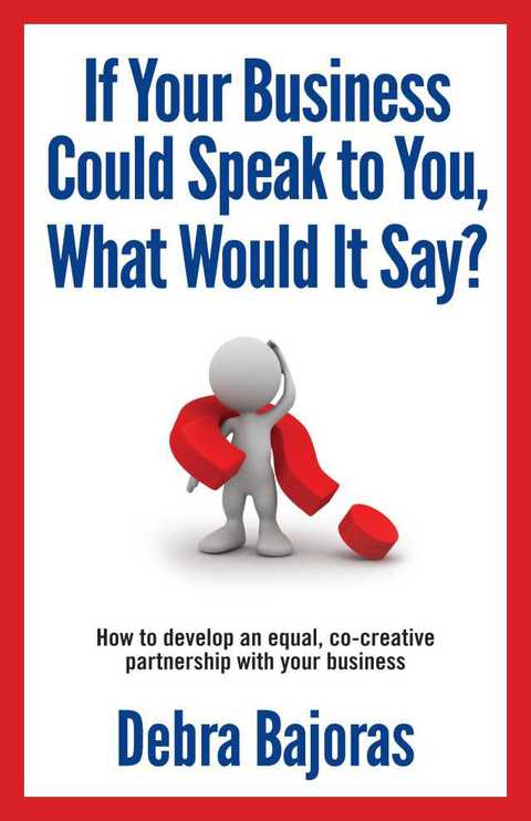Cover image for book If Your Business Could Speak to You, What Would It Say?