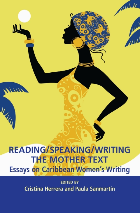 Cover image for book Reading/Speaking/Writing the Mother Text: Essays on Caribbean Women?s Writing