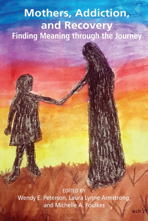 Cover image for book Mothers, Addiction, and Recovery