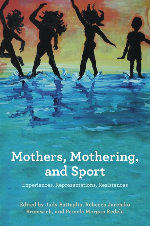 Cover image for book Mothers, Mothering, and Sport