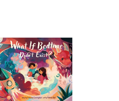 Cover image for book What If Bedtime Didn't Exist?
