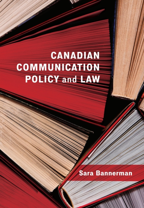 Cover image for book Canadian Communication Policy and Law