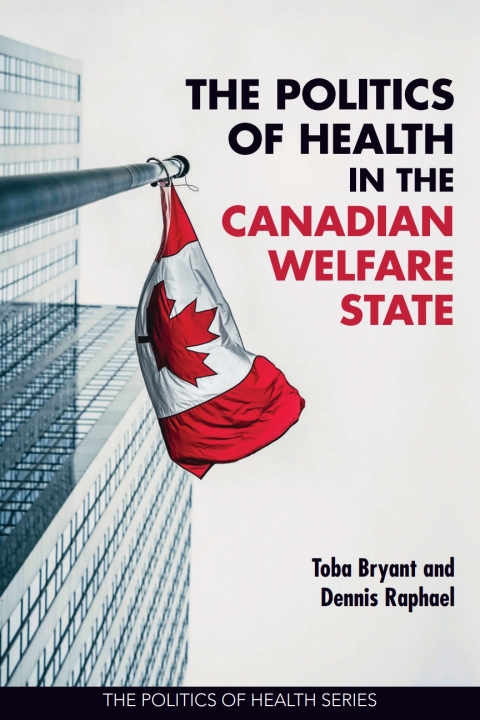 Cover image for book The Politics of Health in the Canadian Welfare State
