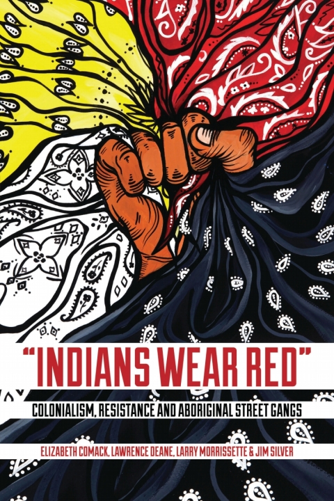 âIndians Wear Redâ: Colonialism, Resistance, and Aboriginal Street Gangs 