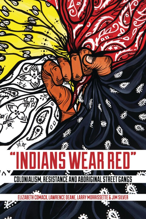 âIndians Wear Redâ: Colonialism, Resistance, and Aboriginal Street Gangs 