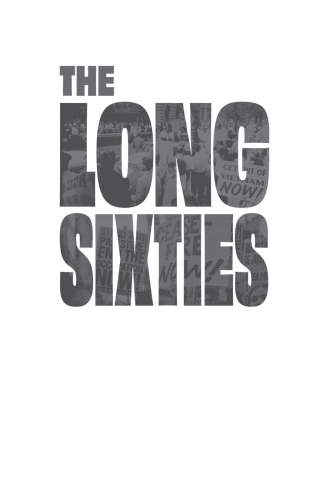 The Long Sixties: Stories from the New Left