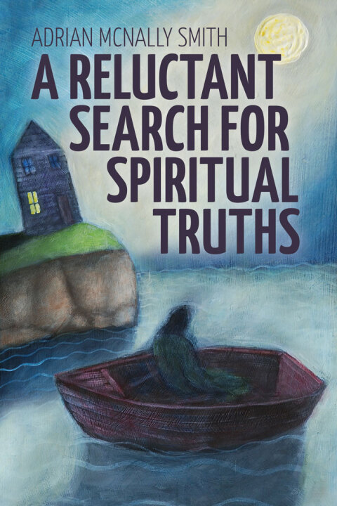 Cover image for book A Reluctant Search for Spiritual Truths